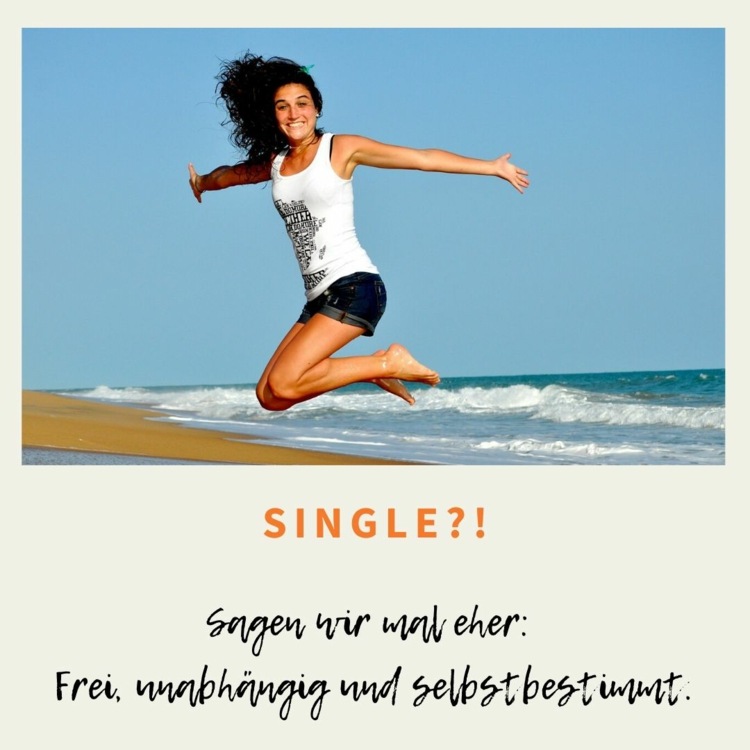 De ce vă simțiți mai bine ca o singură persoană - liberă, independentă și autodeterminată