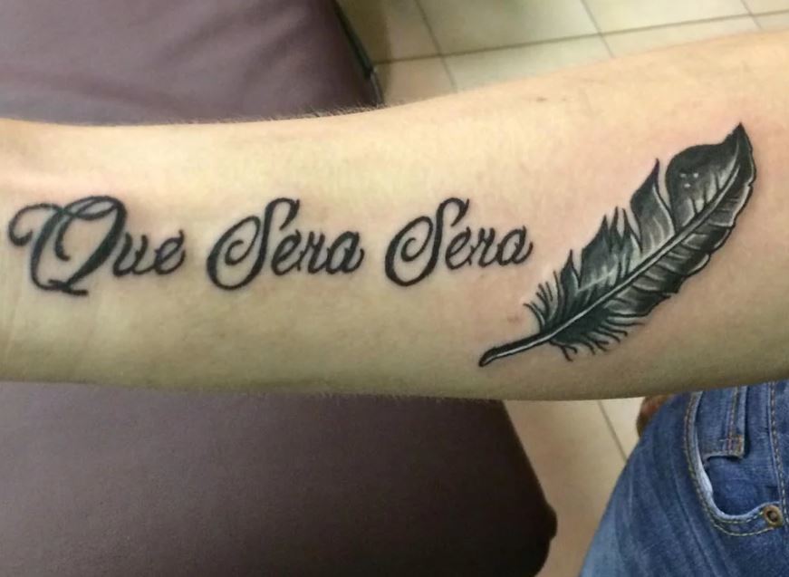 Que sera sera tattoo for men